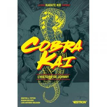 Cobra Kai : L'histoire de Johnny - BD, scénario de Denton J. Tipton, illustrations de Kagan McLeod, publié par Vestron
