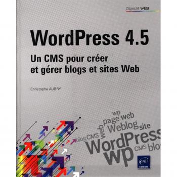 WordPress 4.5 - Un CMS pour créer et gérer blogs et sites web