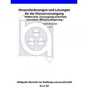 Herausforderungen und Lösungen für die Wasserversorgung Wettbewerb, Versorgungssicherheit, Innovation, Effiziensteigerung -: 25. Trinkwasserkolloquium 24.2.2011