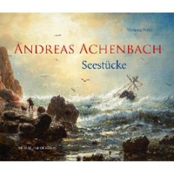 Andreas Achenbach 1815–1910 : Œuvres Maritimes - Livre d'Art et Monographie