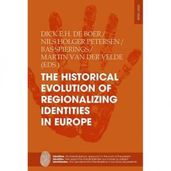 Regional Identities in Europe: Historical Evolution and Interdisciplinary Approaches, Band 11