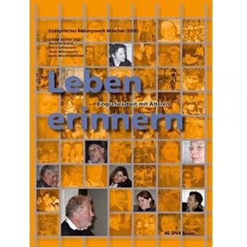 Leben erinnern: Biografiearbeit mit Älteren