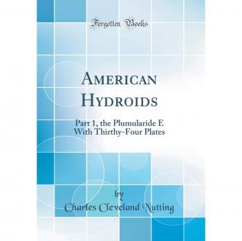 American Hydroids: Part 1, the Plumularide E With Thirthy-Four Plates