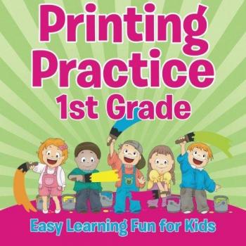 Printing Practice 1st Grade: Easy Learning Fun for Kids
