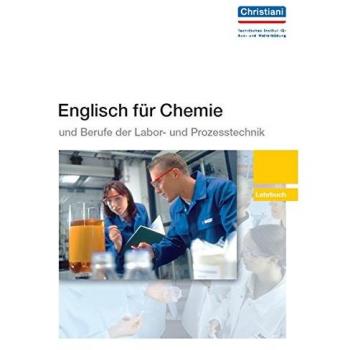 Englisch für Chemie und Berufe der Labor- und Prozesstechnik: Lehrbuch