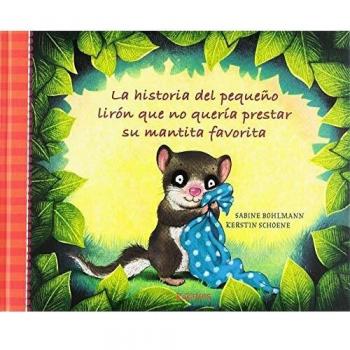 La historia del pequeño lirón que no quería prestar su mantita favorita