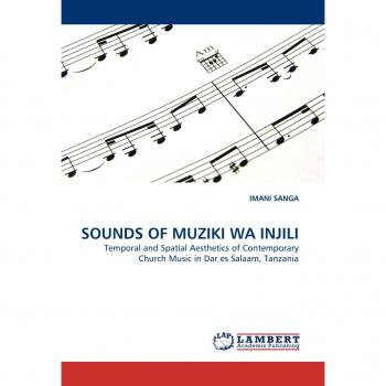 SOUNDS OF MUZIKI WA INJILI: Temporal and Spatial Aesthetics of Contemporary Church Music in Dar es Salaam, Tanzania