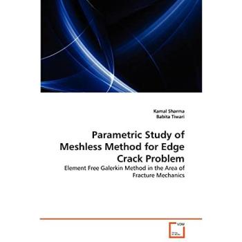 Parametric Study of Meshless Method for Edge Crack Problem: Element Free Galerkin Method in the Area of Fracture Mechanics