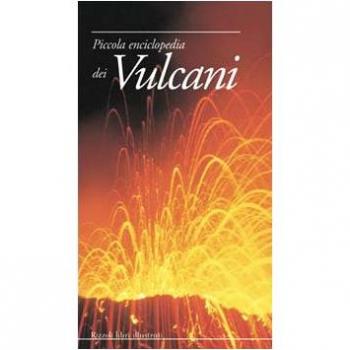 Piccola enciclopedia dei vulcani