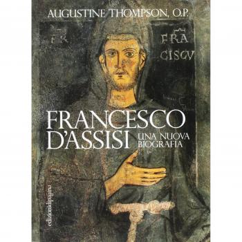Francesco d'Assisi. Una nuova biografia