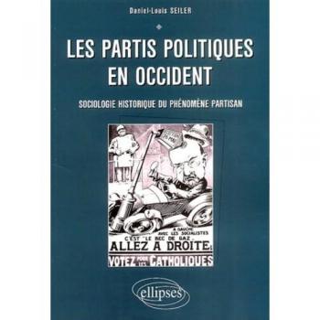 Les partis politiques en Occident - Étude sociologique et historique du phénomène partisan