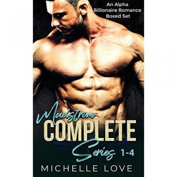 Maelstr¿m Complete Series 1-4: The Ultimate Alpha Billionaire Romance Collection
