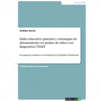 Guía de Estilos Educativos y Estrategias de Afrontamiento para Padres de Niños con TDAH: Investigación en un Hospital Dominicano