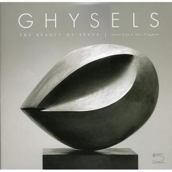 Ghysels : Une esthétique de l'espace - La beauté de l'espace (édition illustrée)