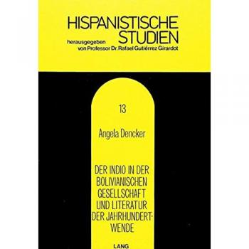 Der Indio in der bolivianischen Gesellschaft und Literatur der Jahrhundertwende