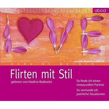 Flirten mit Stil: So finde ich einen niveauvollen Partner. So vermeide ich peinliche Situationen