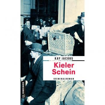 Kieler Schein: Zeitgeschichtlicher Kriminalroman von Kay Jacobs mit Kriminalobersekretär Josef Rosenbaum