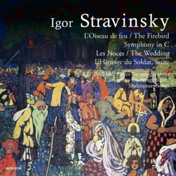 Igor Stravinsky: The Firebird, Les Noces, Symphony in C, L'Histoire du Soldat Suite