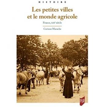 Les petites villes et le monde agricole: France, XIXe siècle