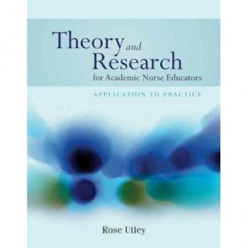Theory and Research for Academic Nurse Educators: Application to Practice