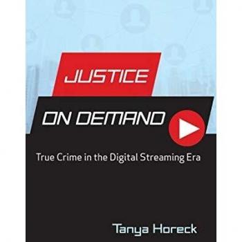 Justice on Demand: True Crime in the Digital Streaming Era