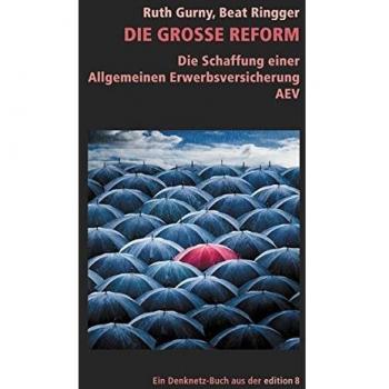 Die grosse Reform: Die Allgemeine Erwerbs-Versicherung AEV
