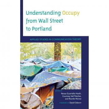 Applied Communication Theory: Understanding Occupy Movements from Wall Street to Portland