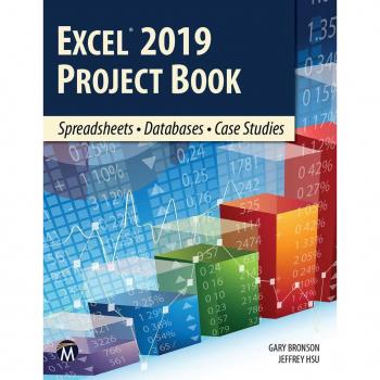 Excel 2019 Project Workbook: Spreadsheets, Databases, and Case Studies Guide