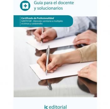 Atención sanitaria a múltiples víctimas y catástrofes. sant0108 guía para el docente y solucionarios