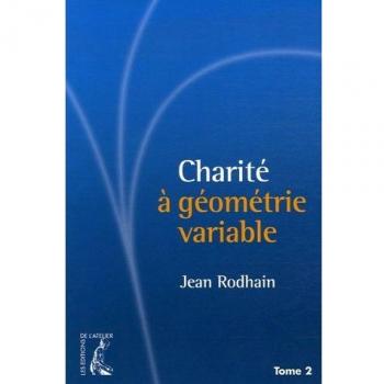 Charité à géométrie variable : Tome 2