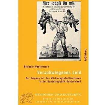 Verschwiegenes Leid: Der Umgang mit den NS-Zwangssterilisationen in der Bundesrepublik Deutschland