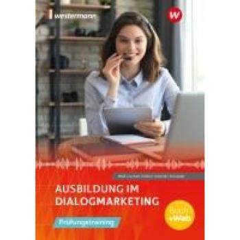 Ausbildung im Dialogmarketing: Prüfungstraining Schulbuch