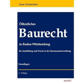 Öffentliches Baurecht Baden-Württemberg: Ausbildung und Praxis für Kommunalverwaltung