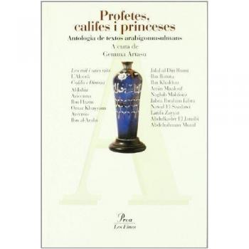 Profetes, califes i princeses.: Antologia de textos arabigomusulmans