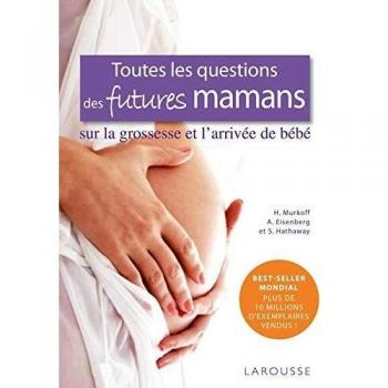 Toutes les questions des futures mamans sur la grossesse et l'arrivée de bébé Broché