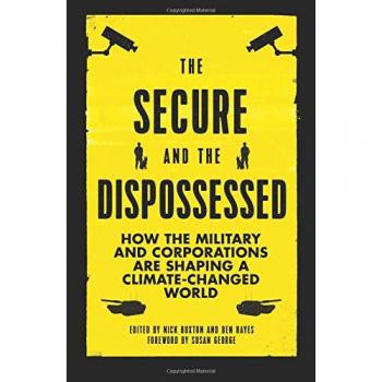 The Secure and the Dispossessed: How the Military and Corporations are Shaping a Climate-Changed World