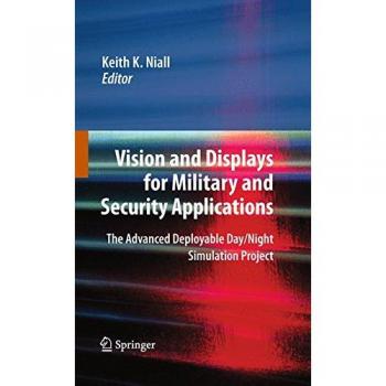 Vision and Displays for Military and Security Applications: The Advanced Deployable Day/Night Simulation Project