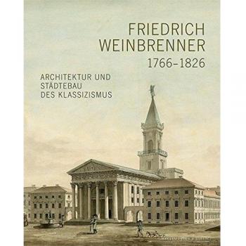 Friedrich Weinbrenner (1766-1826) : Architecture et urbanisme du classicisme