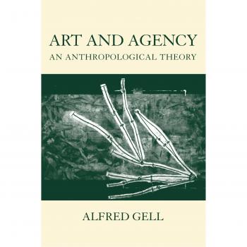 Anthropological Theory of Art and Agency