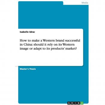 How to make a Western brand successful in China: should it rely on its Western image or adapt to its products' market?