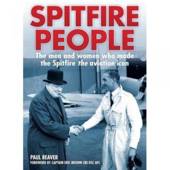 Spitfire People: The Men and Women Behind the Iconic Aircraft