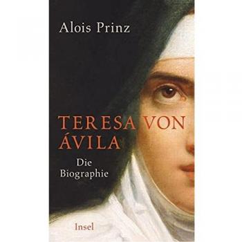Teresa von Ávila: Die Biographie