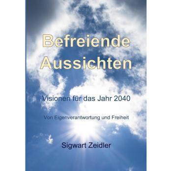 Befreiende Aussichten: Visionen für das Jahr 2040