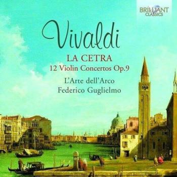 Concertos pour violon Op.9 de Vivaldi - La Cetra 12 par L'Arte dell'Arco, Federico Guglielmo
