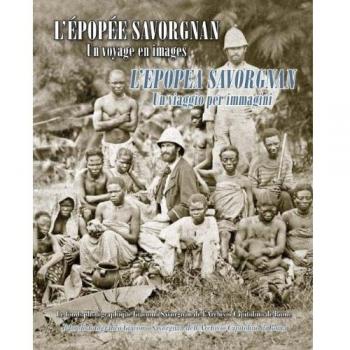 L'épopée Savorgnan. Un voyage en images-L'epopea Savorgnan. Un viaggio per immagini. Ediz. bilingue