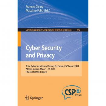 Cyber Security and Privacy: Third Cyber Security and Privacy EU Forum, CSP Forum 2014, Athens, Greece, May 21-22, 2014, Revised Selected Papers ... Computer and Information Science, Band 470)