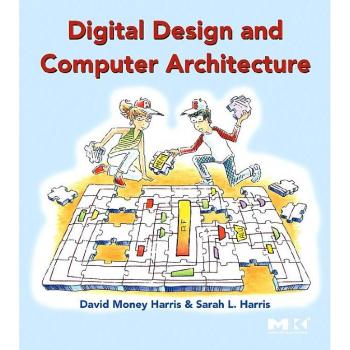 Digital Design and Computer Architecture: Comprehensive Guide to Modern Computing Systems