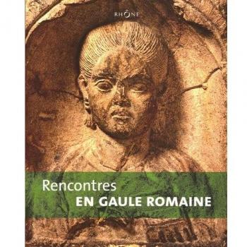 Rencontres en Gaule romaine