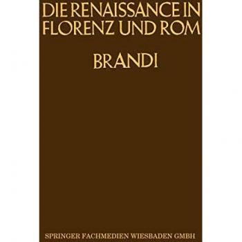 Die Renaissance in Florenz und Rom: Acht Vorträge