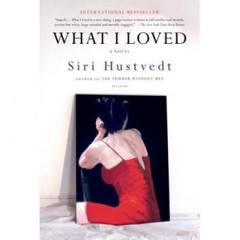 Lo que Amé: Una Novela (Tapa Blanda) de Siri Hustvedt